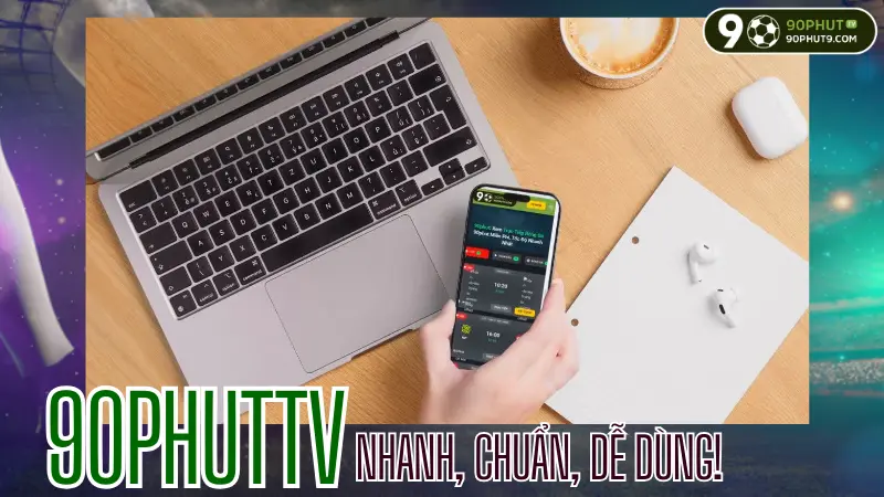 Ung dung Livescore va cac lua chon thay the dang tin cay tai 90PhutV